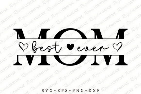 Best Mom Ever SVG Design for Embroidery