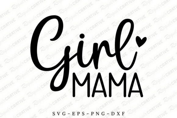 Girl Mama SVG Design for Sweet T-Shirts and Gifts