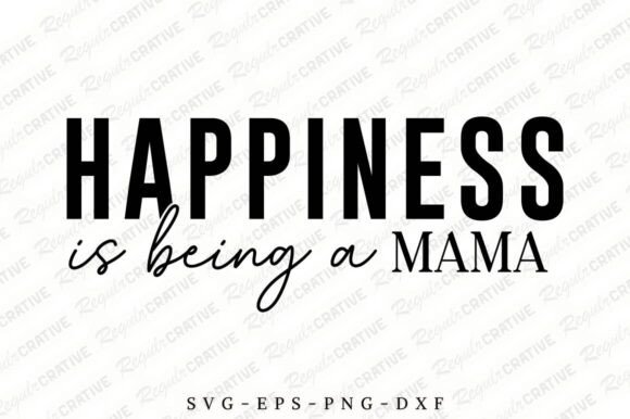 Happiness is Being a Mama SVG: A Heartfelt Design