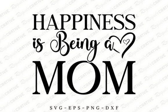 Happiness is Being a Mom SVG: A Heartfelt Design