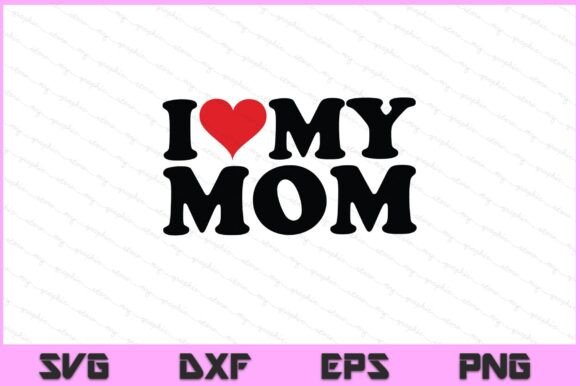 I Love My Mom SVG PNG File: Embroidery Review