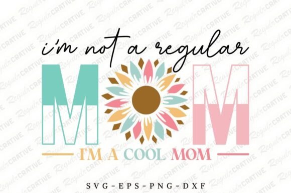 I’m Not a Regular Mom SVG: An Embroidery Review