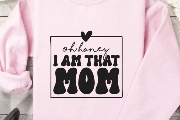 Mother's Day Oh Honey I Am That Mom SVG Review