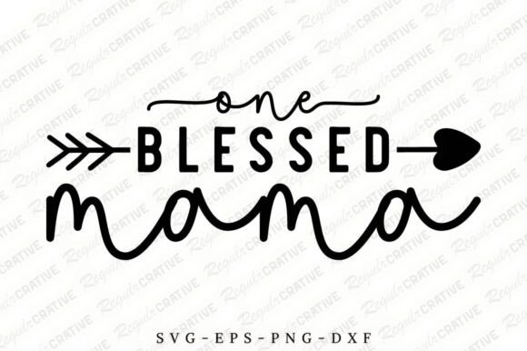 One Blessed Mama SVG: A Versatile Design for Moms