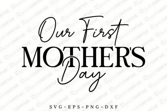 Our First Mothers Day SVG Design, Mom Svg