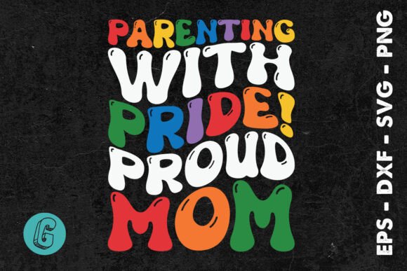 Parenting with Pride Proud Mom SVG Review